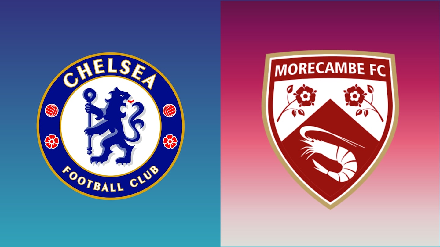 Chelsea vs Morecambe: Preview, Predictions and Lineups