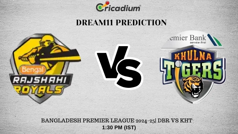 2024-25 Bangladesh Premier League Today 15th T20I DBR vs KHT Dream11 Prediction