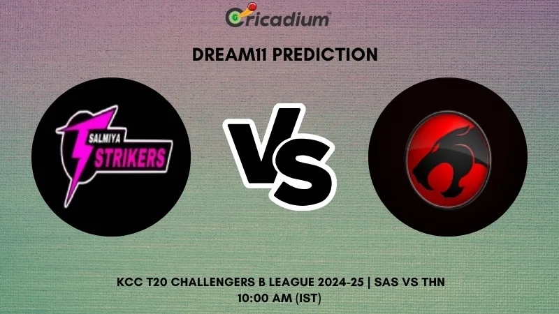 SAS vs THN Dream11 Prediction KCC T20 Challengers B League 2024-25 18th T20I