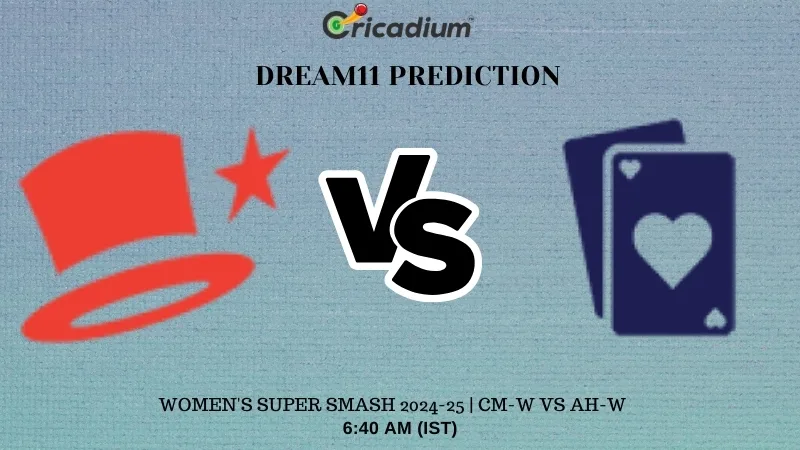 CM-W vs AH-W Dream11 Prediction Today’s 11th T20I Women’s Super Smash 2024-25