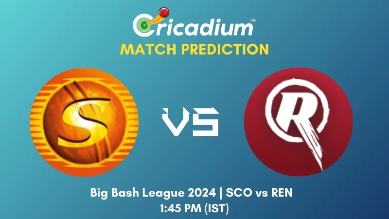 BBL 2024-25 Match 26 SCO vs REN Match Prediction