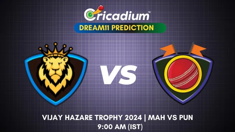 MAH vs PUN Dream11 Prediction 2024-25 Vijay Hazare Trophy Third Quarter Final