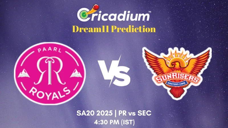 PR vs SEC Dream11 Prediction SA20 2025 3rd T20I