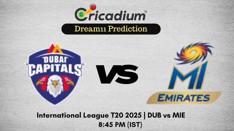 DUB vs MIE Dream11 Prediction ILT20 2025 1st T20I