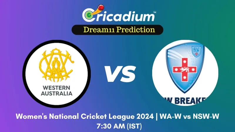 WA-W vs NSW-W Dream11 Prediction 2024 Women’s National Cricket League 21st ODI